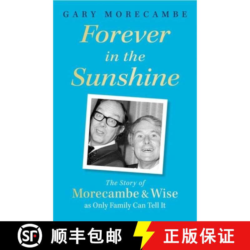 【3-4周达】Forever in the Sunshine : The Story of Morecambe and Wise as Only Family Can Tell It [9781408731109]