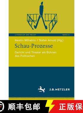 【3-4周达】Schau-Prozesse : Gericht und Theater als Bühnen des Politischen (1. Aufl. 2022) [9783662655511]