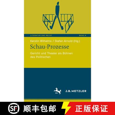 【3-4周达】Schau-Prozesse : Gericht und Theater als Bühnen des Politischen (1. Aufl. 2022) [9783662655511]