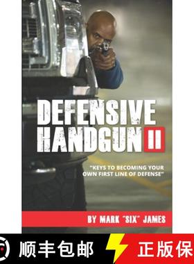 预订 Defensive Handgun II: Keys To Becoming Your Own First Line of Defense [9780997679526]