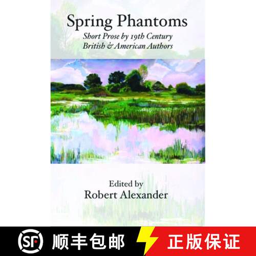 【3-4周达】Spring Phantoms : Short Prose by 19th Century British & American Authors [9781945680120]