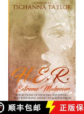 【3-4周达】H. E. R. Extreme Makeover: Reflections of Healing, Equipping, and Restoring Messes to Mast... [9781947445567]