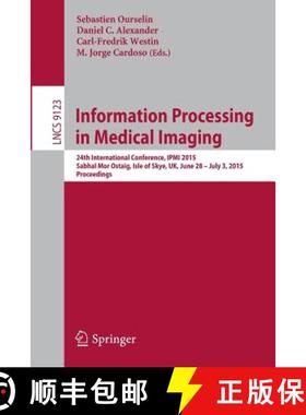 【3-4周达】Information Processing in Medical Imaging: 24th International Conference, IPMI 2015, Sabha... [9783319199917]