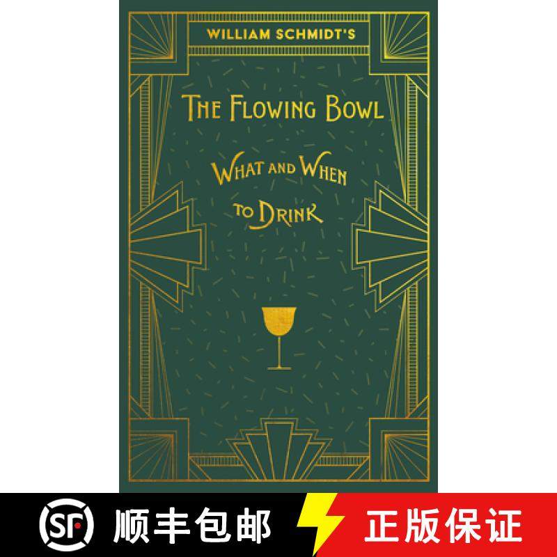 【3-4周达】William Schmidt's the Flowing Bowl - When and What to Drink: A Reprint of the 1892 Edition [9781528723343]