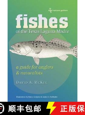 预订 Fishes of the Texas Laguna Madre: A Guide for Anglers and Naturalists Volume 14 [9781603440288]