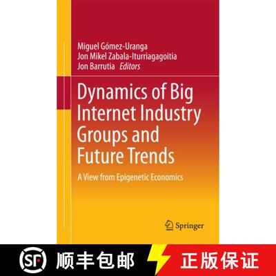 【3-4周达】精装 Dynamics of Big Internet Industry Groups and Future Trends : A View from Epigenetic E... [9783319311456]
