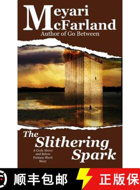 预订 The Slithering Spark: A Gods Above and Below Fantasy Short Story [9781944269814]