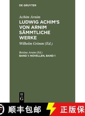 预订 Ludwig Achim's von Arnim sämmtliche Werke, Band 1, Novellen, Band 1 [9783111236896]