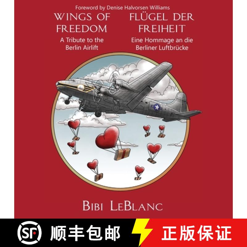【3-4周达】Wings of Freedom - A Tribute to the Berlin Airlift | Flügel der Freiheit - Eine Hommage a... [9781959924449]