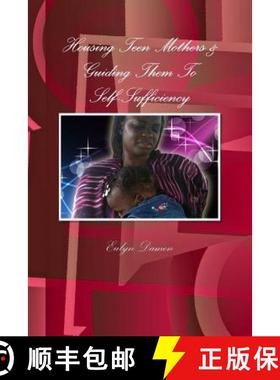 【3-4周达】Housing Teen Mothers & Guiding Them To Self-Sufficiency [9781329731097]