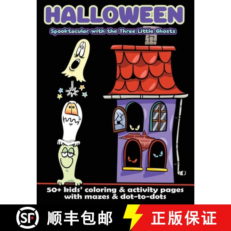 【3-4周达】Halloween Spooktacular with the Three Little Ghosts: 50+ Kids' Coloring & Activity Pages w... [9781642527308]