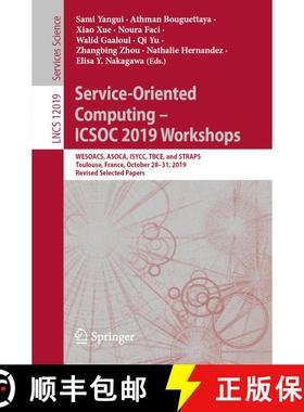 【3-4周达】Service-Oriented Computing – ICSOC 2019 Workshops: WESOACS, ASOCA, ISYCC, TBCE, and STRAP... [9783030459888]