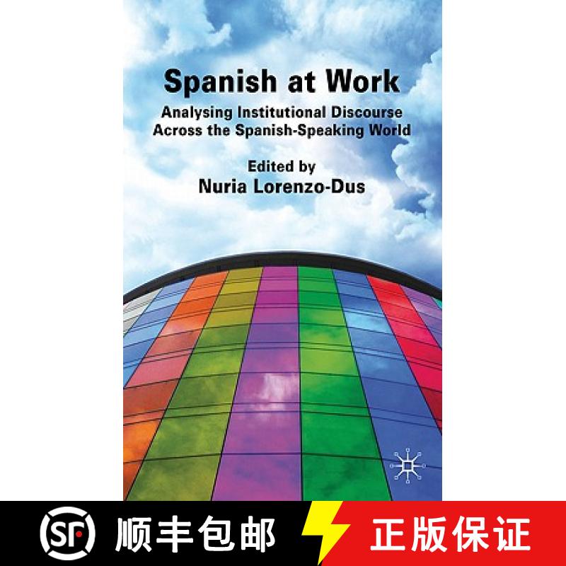 【3-4周达】Spanish at Work: Analysing Institutional Discourse Across the Spanish-Speaking World [9780230579101]