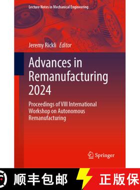 【3-4周达】Advances in Remanufacturing 2024: Proceedings of VIII International Workshop on Autonomous... [9783031924248]