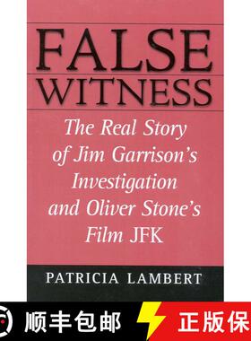 【3-4周达】False Witness : The Real Story of Jim Garrison's Investigation and Oliver Stone's Film JFK [9780871319203]