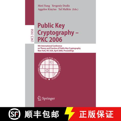 【3-4周达】Public Key Cryptography - PKC 2006: 9th International Conference on Theory and Practice in... [9783540338512]