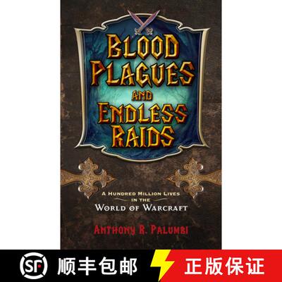 预订 Blood Plagues and Endless Raids: A Hundred Million Lives in the World of Warcraft [9781613736845]