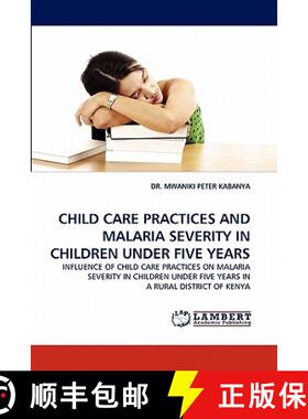 预订 Child Care Practices and Malaria Severity in Children Under Five Years [9783844325386]