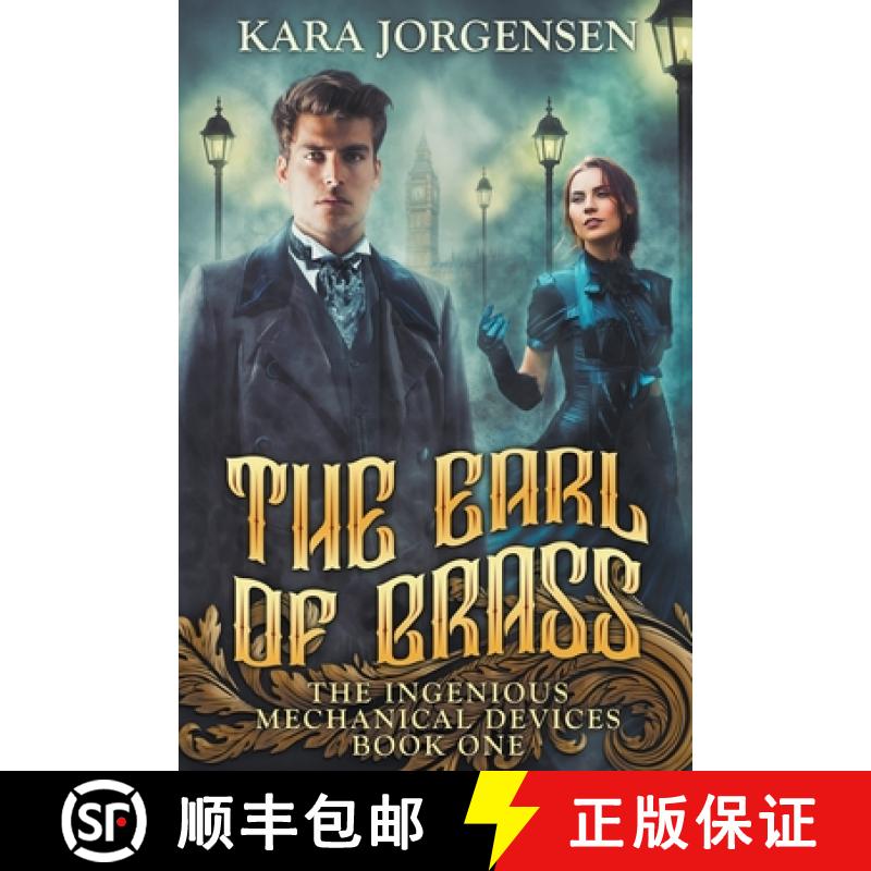 【3-4周达】The Earl of Brass: Book One of the Ingenious Mechanical Devices [9780990502203]