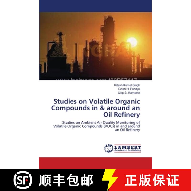 预订 Studies on Volatile Organic Compounds in & around an Oil Refinery [9783659198540]图片
