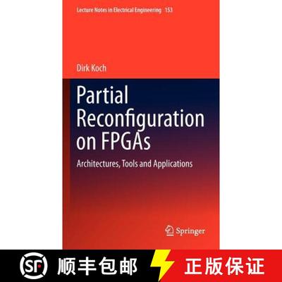 【4周达】Partial Reconfiguration on FPGAs : Architectures, Tools and Applications [9781461412243]