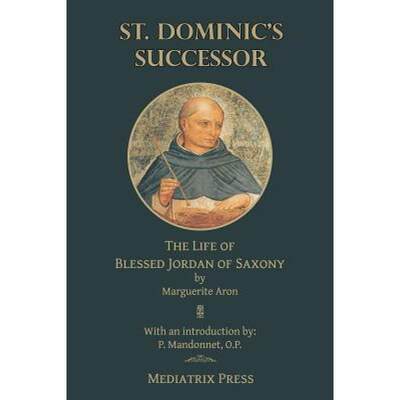 【4周达】St. Dominic's Successor: The Life of Blessed Jordan of Saxony [9781387500888]