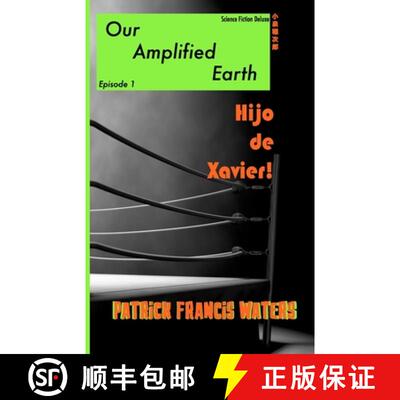 【3-4周达】Our Amplified Earth, Episode 1, Hijo De Xavier [9781957174099]