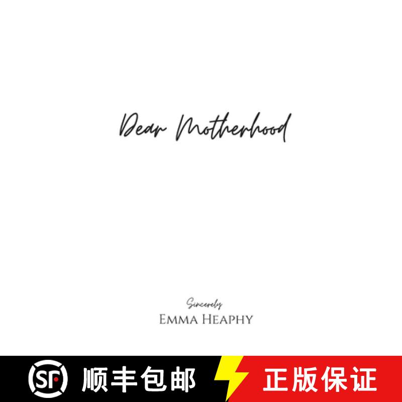 【2-3周达】Dear Motherhood:  A collection of real, raw and romantic poetry and prose about the big li... [9780473568726]