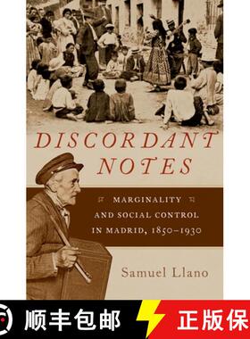 【3-4周达】Discordant Notes: Marginality and Social Control in Madrid, 1850-1930 [9780199392469]