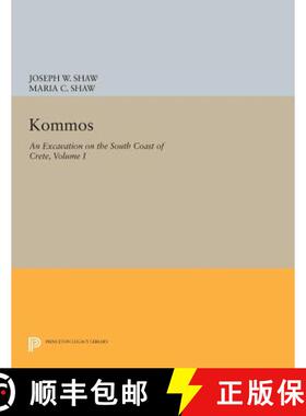 【3-4周达】Kommos: An Excavation on the South Coast of Crete, Volume I, Part I: The Kommos Region and... [9780691604435]