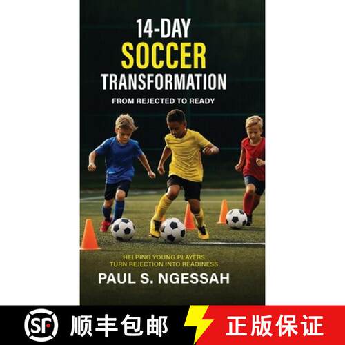 【3-4周达】精装 14-Days Soccer Transformation, From Rejected to Ready: Helping Young Players Turn Rej... [9798902223030]