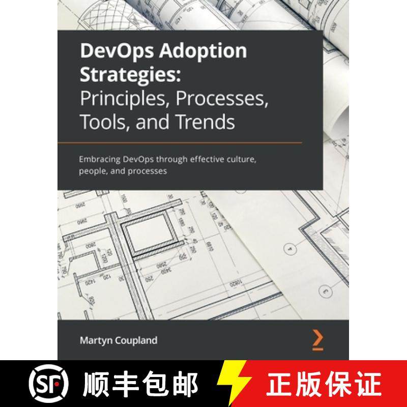 预订 DevOps Adoption Strategies: Principles, Processes, Tools, and Trends: Embracing DevOps through e... [9781801076326]