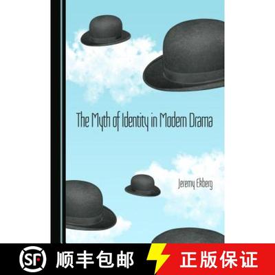 预订 The Myth of Identity in Modern Drama: By Jeremy Ekberg [9781443877220]