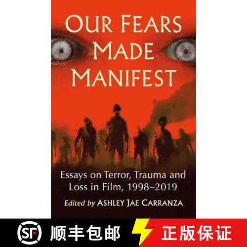 【3-4周达】Our Fears Made Manifest : Essays on Terror, Trauma and Loss in Film, 1998-2019 [9781476679310]