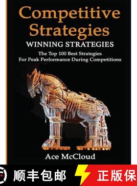【3-4周达】Competitive Strategy: Winning Strategies: The Top 100 Best Strategies For Peak Performance... [9781640483880]
