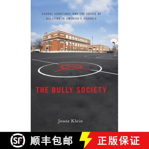 【3-4周达】The Bully Society – School Shootings and the Crisis of Bullying in America`s Schools [9781479860944]