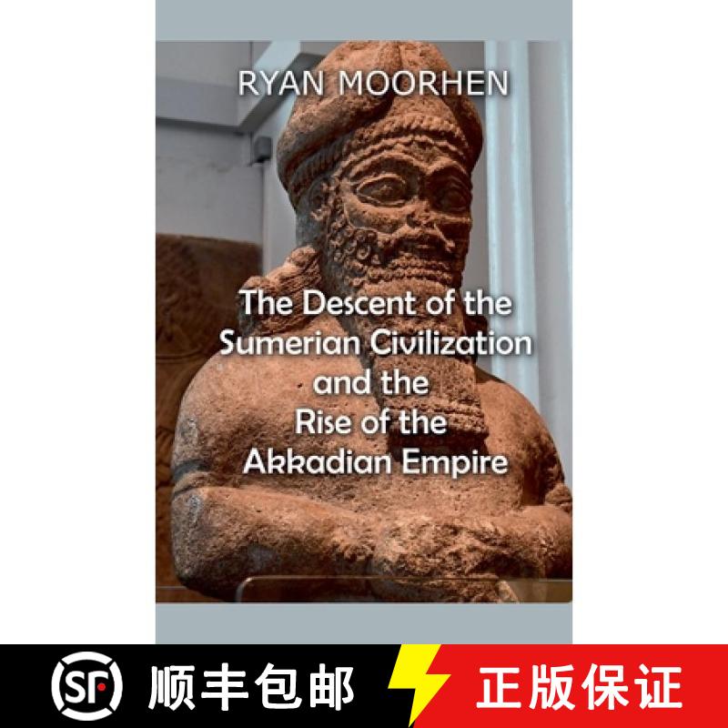【3-4周达】The Descent of the Sumerian Civilization   and the  Rise of the Akkadian Empire [9798201766481]图片
