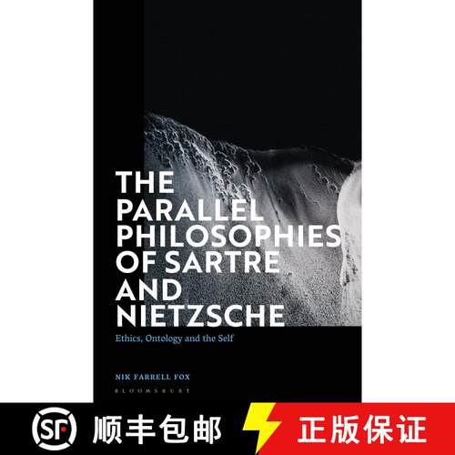 【3-4周达】精装 The Parallel Philosophies of Sartre and Nietzsche: Ethics, Ontology and the Self [9781350248168]