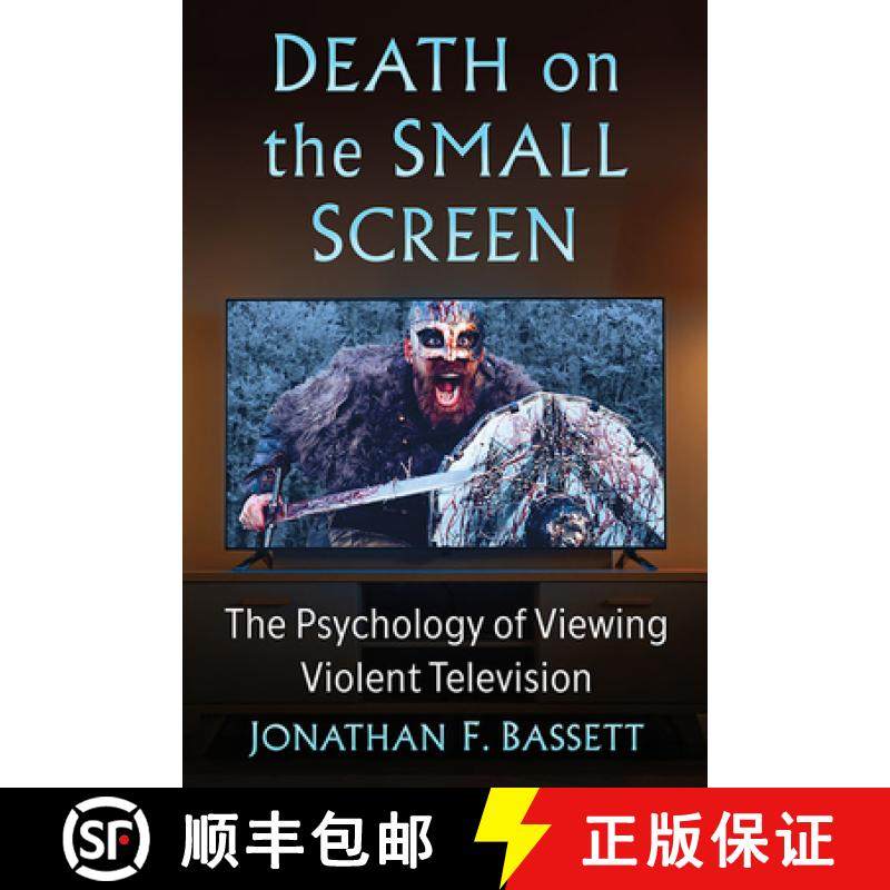 【3-4周达】Death on the Small Screen : The Psychology of Viewing Violent Television [9781476688015]