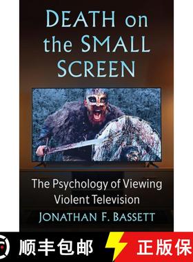 【3-4周达】Death on the Small Screen : The Psychology of Viewing Violent Television [9781476688015]