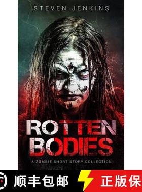 预订 Rotten Bodies: A Zombie Short Story Collection [9780993283611]