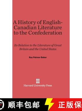 预订 A History of English-Canadian Literature to the Confederation: Its Relation to the Literature of... [9780674186231]