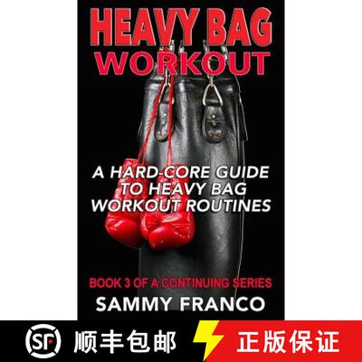 【3-4周达】Heavy Bag Workout: A Hard-Core Guide to Heavy Bag Workout Routines [9781941845172]