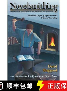 【3-4周达】Novelsmithing: The Structural Foundation Of Plot, Character, And Narration [9780981800714]