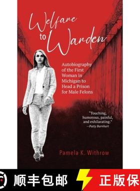【3-4周达】Welfare to Warden is the insightful, inspiring autobiography of Pamela Withrow's journey t... [9781958363287]