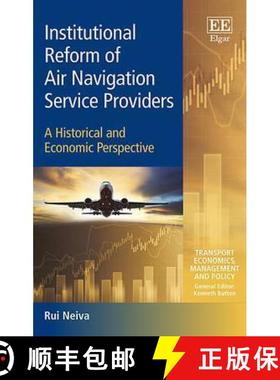 【3-4周达】Institutional Reform of Air Navigation Service Providers: A Historical and Economic Perspe... [9781784712075]