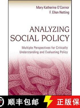 【3-4周达】Analyzing Social Policy: Multiple Perspectives For Critically Understanding And Evaluating... [9780470452035]