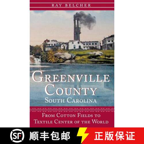 【3-4周达】精装 Greenville County, South Carolina: : From Cotton Fields to Textile Center of the World [9781540204219]