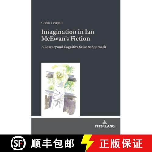 【3-4周达】精装 Imagination in Ian McEwan's Fiction : A Literary and Cognitive Science Approach [9783631746882]
