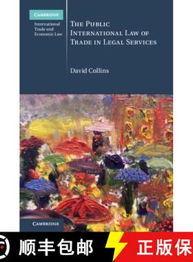 【3-4周达】Public International Law of Trade in Legal Services: - The Public International Law of Tra... [9781108423526]